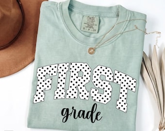 First Grade Teacher Shirt, 1st Grade Teacher Comfort Colors TShirt, Polka Dot Elementary Team Back to School Tee, Teacher Appreciation