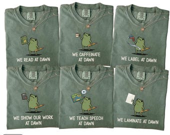 Funny Teacher Group Shirt, Comfort Colors Frog At Dawn Tee, Sarcastic Humor Matching Team Back to School Teacher Appreciation Gift