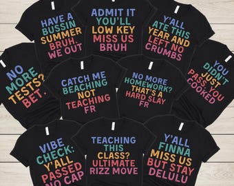 Funny Last Day of School Teacher Shirts, Matching End of Year Teacher Team T-Shirt, Gen Z Teen Slang TShirt, Custom Summer Break Teacher Tee