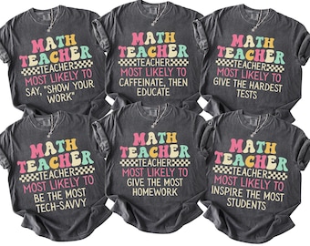 Math Teacher Shirts, Custom Most Likely To Back To School Teacher Team TShirts, Matching Group Comfort Colors Teacher Tees, Show Your Work