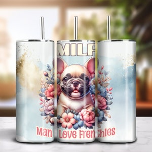 MILF Man I Love Frenchies 20oz Skinny Tumbler Sublimation Digital Download PNG 300dpi DIY Wrap Floral French Bulldog Puppy Lover Design #2