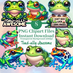 May include: A set of eight digital clipart images of cartoon frogs in various poses. The frogs are green, blue, orange, and yellow with black spots. The images are on a transparent background. The text "Toad-ally Awesome" is at the top of the image.