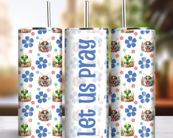 Let Us Pray 20oz Skinny Tumbler Sublimation Seamless Design Instant Digital Download PNG 300dpi DIY Praying Mantis Insect Lover Tumbler Wrap