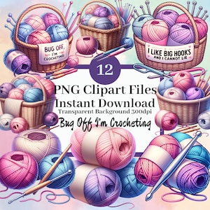Puede incluir: Un conjunto de 12 imágenes de clipart digitales que presentan ovillos de lana coloridos en cestas y sobre una mesa, con ganchos y agujas de crochet. El texto "Bug Off I'm Crocheting" se muestra en una pancarta. El texto "I Like Big Hooks and I Cannot Lie" se muestra en un cartel.