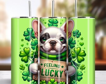 Feeling Lucky 20oz Skinny Tumbler Sublimation Design Instant Digital Download PNG 300dpi DIY Frenchie French Bulldog Lover Tumbler Wrap #2