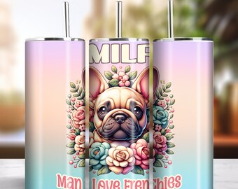 MILF Man I Love Frenchies 20oz Skinny Tumbler Sublimation Digital Download PNG 300dpi DIY Wrap Floral French Bulldog Puppy Lover Design #1