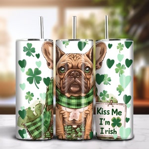 Kiss Me I&#39;m Irish 20oz Skinny Tumbler Sublimation Design Instant Digital Download PNG 300dpi DIY Frenchie Bulldog Lover Tumbler Wrap #5