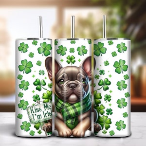 Kiss Me I&#39;m Irish 20oz Skinny Tumbler Sublimation Design Instant Digital Download PNG 300dpi DIY Frenchie Bulldog Lover Tumbler Wrap #7