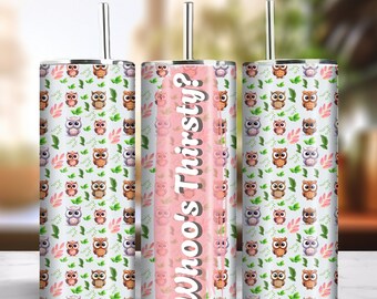 Whoo's Thirsty 20oz Skinny Tumbler Sublimation Design Instant Digital Download PNG 300dpi DIY Cute Funny Owl Lover Tumbler Wrap Design #2
