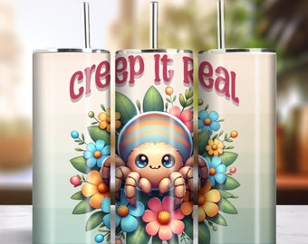 Creep It Real 20oz Skinny Tumbler Sublimation Artwork Digital Download PNG 300dpi Cute Spider Bug Insect Lover Tumbler DIY Wrap #1