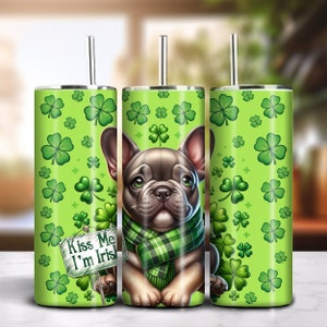 Kiss Me I&#39;m Irish 20oz Skinny Tumbler Sublimation Design Instant Digital Download PNG 300dpi DIY Frenchie French Bulldog Lover Tumbler Wrap