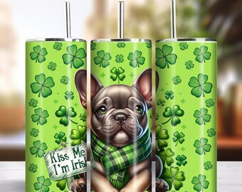 Kiss Me I'm Irish 20oz Skinny Tumbler Sublimation Design Instant Digital Download PNG 300dpi DIY Frenchie French Bulldog Lover Tumbler Wrap