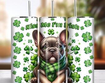 Kiss Me I'm Irish 20oz Skinny Tumbler Sublimation Design Instant Digital Download PNG 300dpi DIY Frenchie Bulldog Lover Tumbler Wrap #4