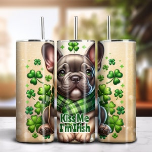 Kiss Me I&#39;m Irish 20oz Skinny Tumbler Sublimation Design Instant Digital Download PNG 300dpi DIY Frenchie Bulldog Lover Tumbler Wrap #2