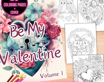 Be My Valentine Malbuch, süße Valentinstag Malseiten für Mädchen, Herzen und Blumen Malbuch, Valentinstag Ausmalbilder