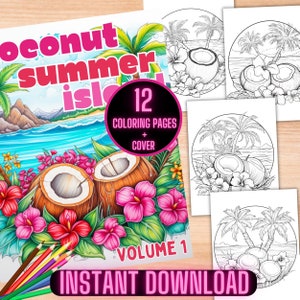 May include: A coloring book cover with a vibrant illustration of coconuts, palm trees, and tropical flowers. The title is "Coconut Summer Island" and the text "12 Coloring Pages + Cover" is in a pink circle. The text "Volume 1" is at the bottom of the cover. The text "INSTANT DOWNLOAD" is in pink at the bottom of the image.