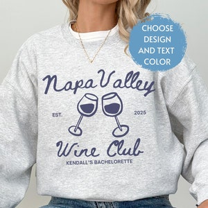 Custom Wine Bachelorette Party Winery Sweatshirts, Personalized Wine Themed Luxury Bach, Bridal Party, Social Club Girls Trip Shirt Merch
