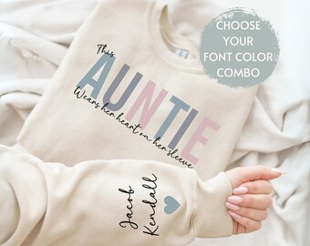 Personalized This Auntie Wears Her Heart on Her Sleeve Sweatshirt with Kid Names on Sleeve, Mothers Day Gift, Birthday Gift for Aunt