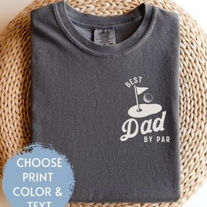 Custom Best Dad By Par Comfort Colors Shirt, Personalized Golf Dad Shirt Fathers Day Gift, Golf Shirt For Dad Cool Dads Club Golf Lovers Tee