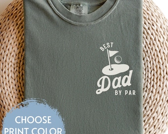 Custom Best Dad By Par Comfort Colors Shirt, Personalized Golf Dad Shirt Fathers Day Gift, Golf Shirt For Dad Cool Dads Club Golf Lovers Tee