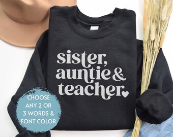 Personalized Auntie Teacher Sister Sweatshirt, Mothers Day Gift, Birthday Gift for Aunt, New Aunt Gift, Gift for Aunt, Teacher Sweatshirt