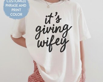 Custom Its Giving Wifey T-Shirt - Bride to Be Shirt, Newlywed Tee, Custom Engagement Gift, Honeymoon Outfit, Wedding Day TShirt, Bride Era