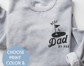 Personalized Best Dad By Par Shirt Best Grandpa Golf Shirt, Birthday Father's Day Golfing Golf Gift for Dad Golf Dad Sweatshirt Cool Dad Tee