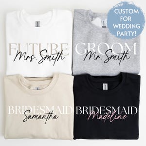 Custom Bride Bridesmaid Shirt Sweatshirt, Matching Bridal Party Gift, Wedding Day Getting Ready, Trendy Bachelorette Merch, Group Matching