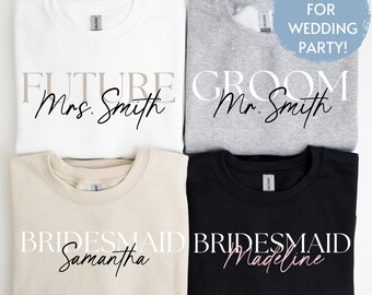 Custom Bride Bridesmaid Shirt Sweatshirt, Matching Bridal Party Gift, Wedding Day Getting Ready, Trendy Bachelorette Merch, Group Matching