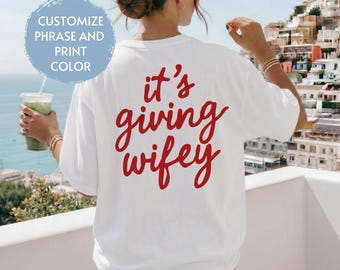 Custom Its Giving Wifey T-Shirt - Bride to Be Shirt, Newlywed Tee, Custom Engagement Gift, Honeymoon Outfit, Wedding Day TShirt, Bride Era