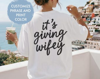 Custom Its Giving Wifey T-Shirt - Bride to Be Shirt, Newlywed Tee, Custom Engagement Gift, Honeymoon Outfit, Wedding Day TShirt, Bride Era