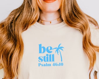 Seien Sie noch Beachy Shirt Minimalistisches christliches Zitat Ozean inspirierter Stil Motivationsglauben Shirt Ozean-Strand-Shirts Sommer-T-Stück Christian Merch