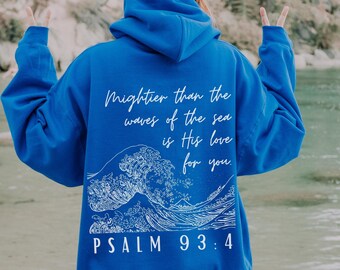 May include: Royal blue hoodie with a white graphic of a wave and the text "Mightier than the waves of the sea is His love for you. Psalm 93:4"