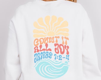 Count It All Joy Beachy Sweatshirt Ocean Inspired Stlye Christian Crewneck Beachy Shirts Jesus Hoodie Sunshine Summer Sweater Preppy Stuff