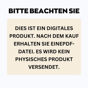 May include: Image with the text "BITTE BEACHTEN SIE" at the top. Below, the text reads: "DIES IST EIN DIGITALES PRODUKT. NACH DEM KAUF ERHALTEN SIE EINE PDF-DATEI. ES WIRD KEIN PHYSISCHES PRODUKT VERSENDET."