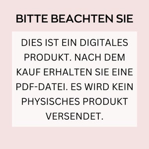 Peut inclure: Texte sur fond rose clair : "BITTE BEACHTEN SIE. DIES IST EIN DIGITALES PRODUKT. NACH DEM KAUF ERHALTEN SIE EINE PDF-DATEI. ES WIRD KEIN PHYSISCHES PRODUKT VERSENDET."