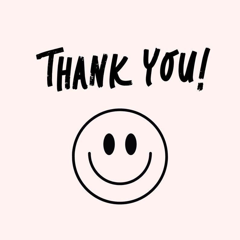May include: A black and white graphic with the words "THANK YOU!" in a bold, handwritten font above a smiling face. The background is a soft pink color.
