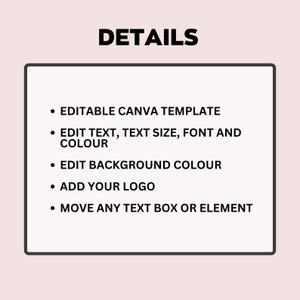 May include: A graphic with the word "DETAILS" in bold black font at the top. Below, a white rectangle with a black border lists features: editable Canva template, edit text, font, and color, edit background color, add logo, and move elements.