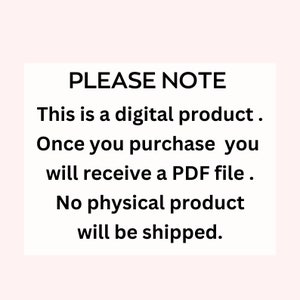 May include: A white rectangular sign with black text on a light pink background. The text reads "PLEASE NOTE" followed by information about a digital product, PDF file delivery, and no physical shipping.