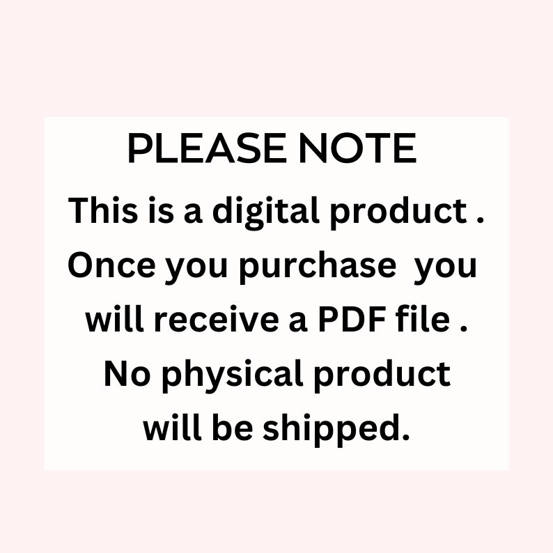May include: A white rectangular sign with black text on a light pink background. The text reads "PLEASE NOTE" followed by information about a digital product, PDF file delivery, and no physical shipping.