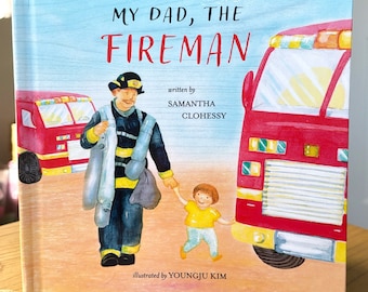 My Dad, the Fireman Hardcover Book Fireman Dad Book Fireman Book Fireman Children’s Book Firefighter Book Firefighter Dad Story