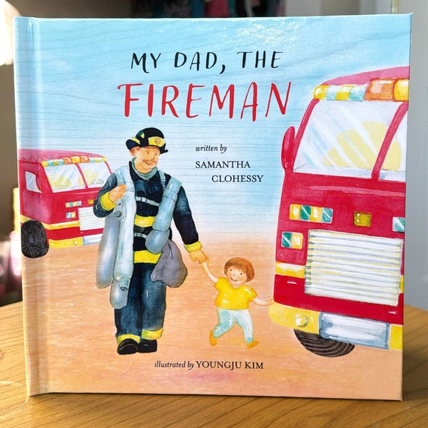My Dad, the Fireman Hardcover Book, Fireman Dad Book, Fireman Book, Fireman Children’s Book, Firefighter Book, Firefighter Dad Story