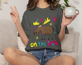 Moose On The Loose Shirt | Funny Moose Shirt | Moose Lover Gift Comfort Colors 1717 T-shirt