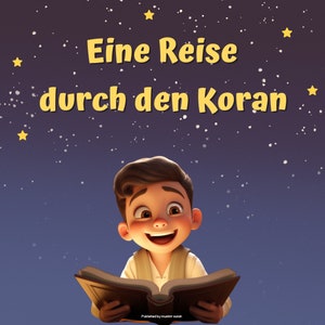May include: A young boy with brown hair and a big smile is reading a book with a dark brown cover. The book is open and the pages are visible. The background is a dark blue with white stars. The text on the book cover reads "Eine Reise durch den Koran".