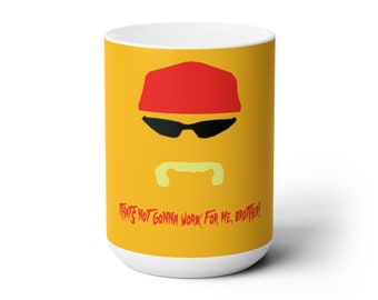 That&#39;s Not Gonna Work For Me, Brother!-Ceramic Mug 15oz