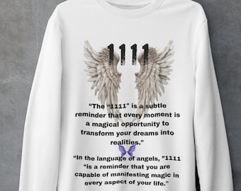 1111 Angelical number sweatshirt ,Spiritual sweatshirt, Powerful message for you on sweatshirt, Angel energy .