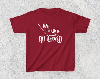 We are up to NO GOOD Kids T-Shirt | Magical Quote Tee, Wizard House Children's Top
