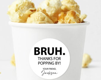 Bruh Birthday Popcorn Favor Stickers, Popping By Bro Tween Teen Boy Party Labels Round 2" Stickers Popcorn Snack Bag Cup Tags Qty: 20