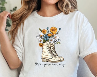 Grow Your Own Way Shirt, Motivational T-Shirt, Self Love Shirt, Gifts for Her, Shirts for Women, Gifts for Women, Positive T-Shirts