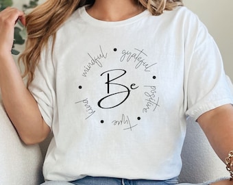 Be Grateful Shirt, Motivational T-Shirt, Self Love Shirt, Gifts for Her, Shirts for Women, Gifts for Women, Positive T-Shirts